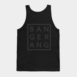 Bangerang Tank Top